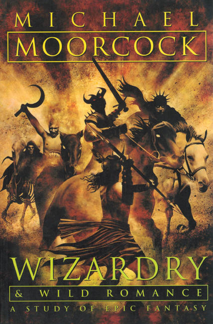 <b><I>Wizardry & Wild Romance:  A Study Of Epic Fantasy</I></b>, 2004, MonkeyBrain trade p/b <b>(expanded)</b>